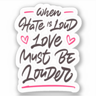 When hate is loud love must be louder