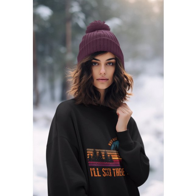 When Hell Freezes Over I'll Ski There Too Sweatshirt (Soft vibes, bold attitude—winter doesn’t stand a chance.)