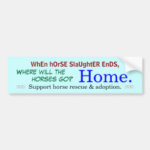WhEn hOrSE SlaUghtER EnDS,, Where will the, 999... Bumper Sticker