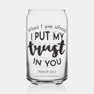 When I am Afraid, I Put My Trust in You Quotes Can Glass