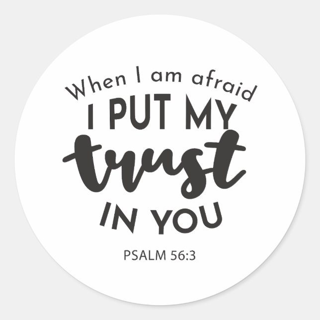 When I am Afraid, I Put My Trust in You Quotes Classic Round Sticker (Front)