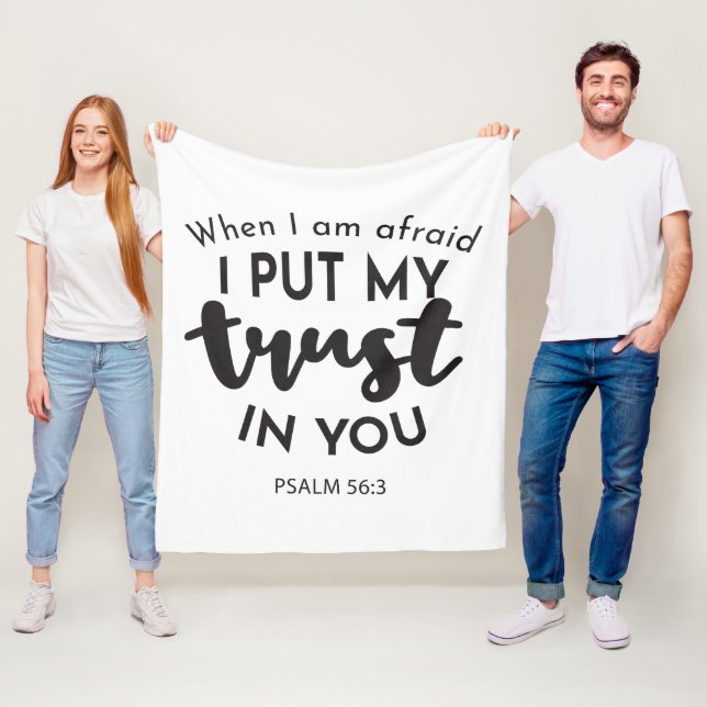 When I am Afraid, I Put My Trust in You Quotes Fleece Blanket (In Situ)
