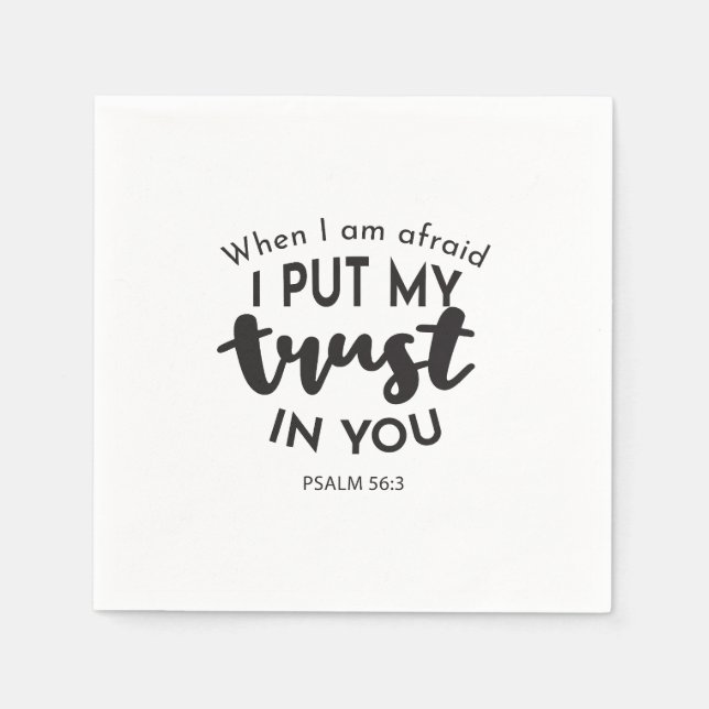 When I am Afraid, I Put My Trust in You Quotes Napkin (Front)