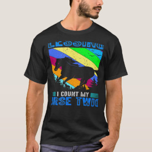 When I Count My Blessings I Count My Horse Twice E T-Shirt
