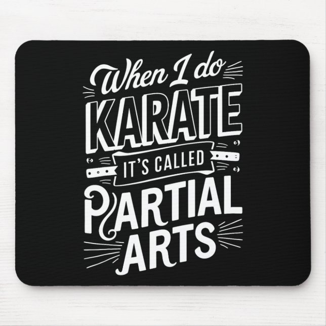 When I Do Karate It's Called Partial Arts 10  Mouse Pad (Front)