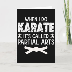 When I Do Karate It's Called Partial Arts 13  Card