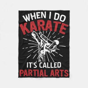 When I Do Karate It's Called Partial Arts 16  Fleece Blanket