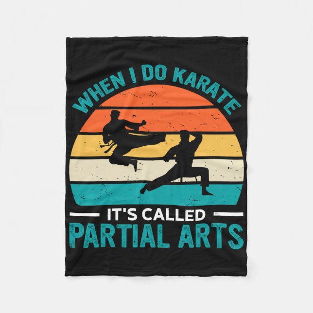 When I Do Karate It's Called Partial Arts 19  Fleece Blanket (Front)