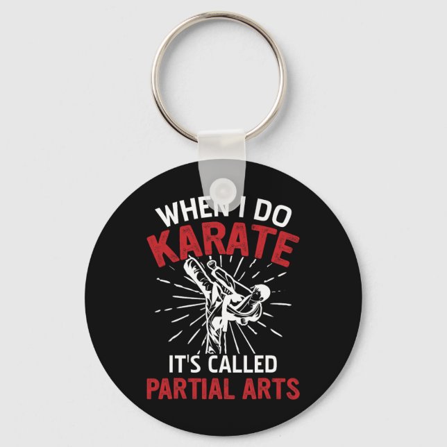 When I Do Karate It's Called Partial Arts 5  Keychain (Front)