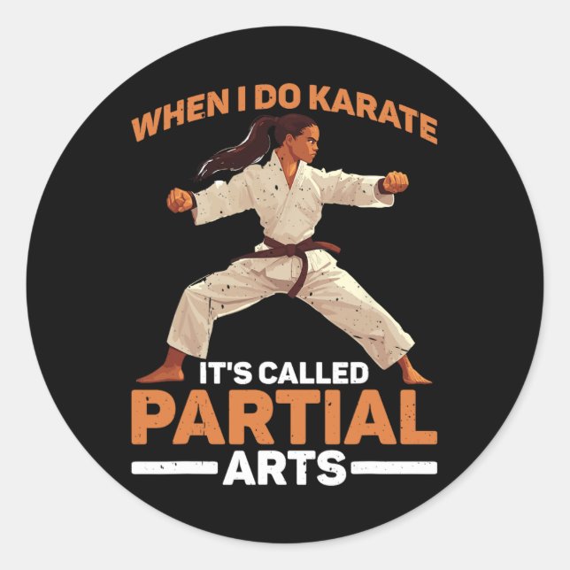 When I Do Karate It's Called Partial Arts Amputati Classic Round Sticker (Front)
