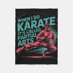 When I Do Karate It's Called Partial Arts Amputati Fleece Blanket