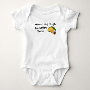 When I Get Teeth I'm Eating Tacos Baby Shirt
