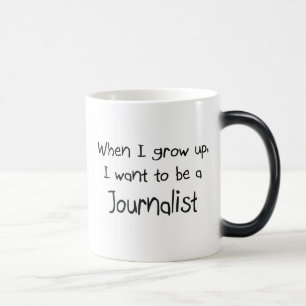 When I grow up I want to be a Journalist Magic Mug