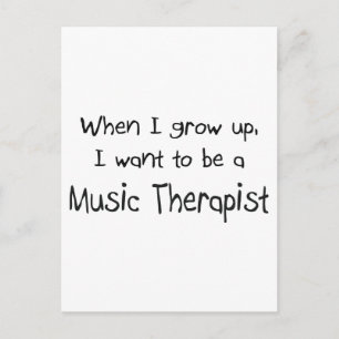 When I grow up I want to be a Music Therapist Postcard