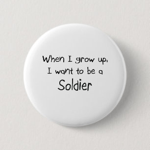 When I grow up I want to be a Soldier 2 Inch Round Button