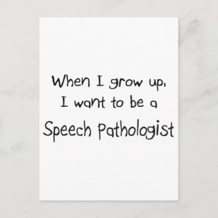 When I grow up I want to be a Speech Pathologist Postcard
