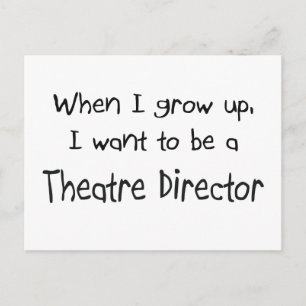 When I grow up I want to be a Theatre Director Postcard