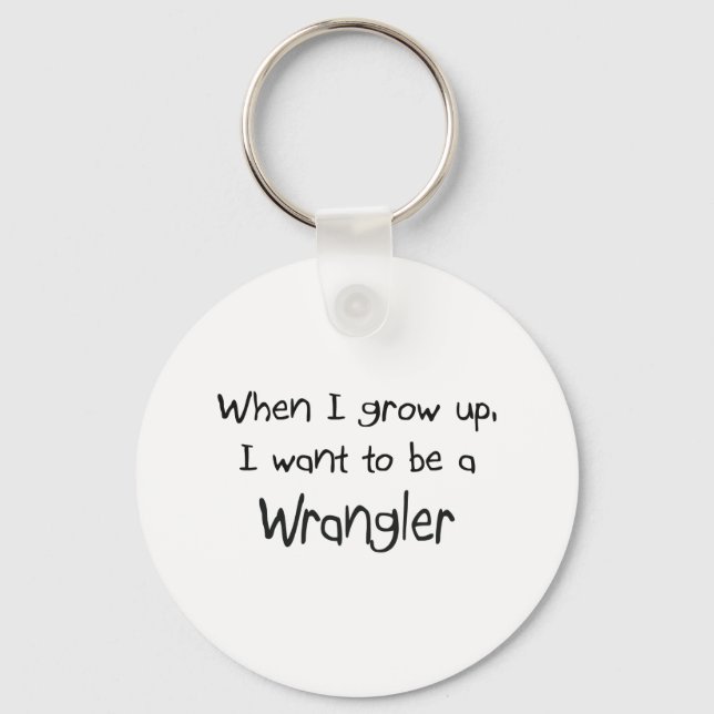 When I grow up I want to be a Wrangler Keychain (Front)