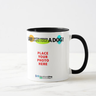 When I Have A Dog B&W Mug Personalize It!