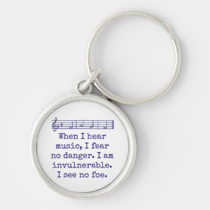 When I Hear Music I Fear No Danger - Music Quote  Keychain