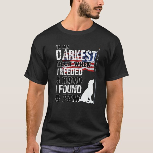 When I Needed A Hand I Found A Paw   T-Shirt (Front)