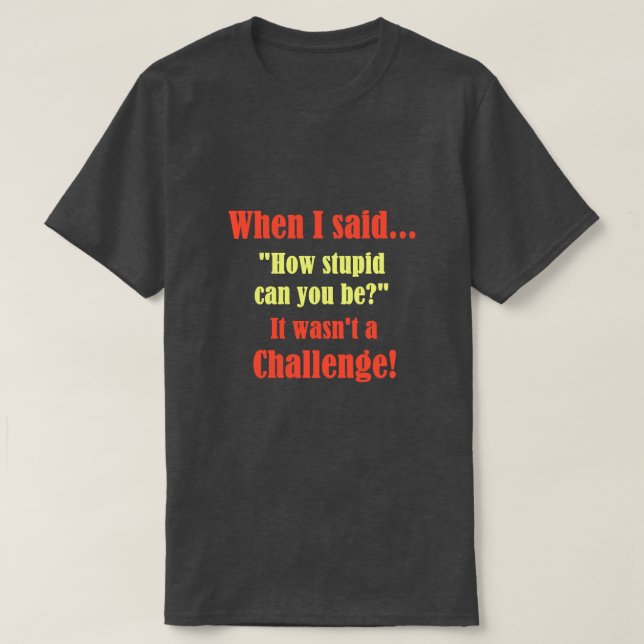 when I said... T-Shirt (Design Front)