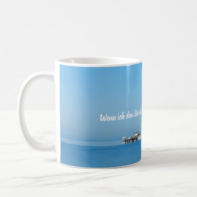 "When I see the lake, I don't need the sea anymore Coffee Mug (Left)