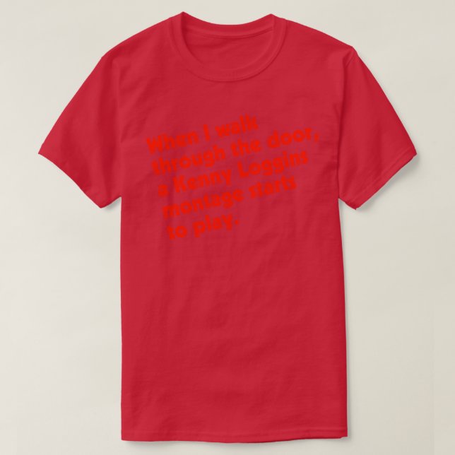 When I Walk Through the Door Kenny Loggins T-Shirt (Design Front)