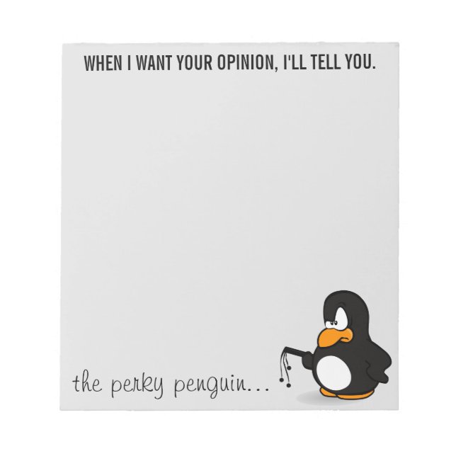When I want your opinion I'll tell you Notepad (Front)