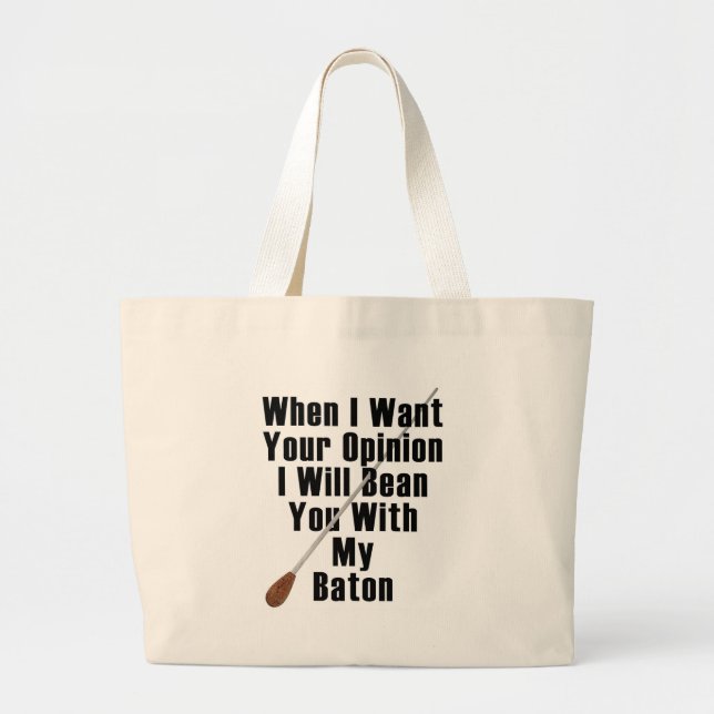 When I Want Your Opinion... Large Tote Bag (Front)