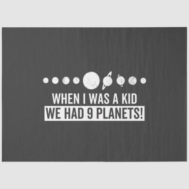 When i was a kid whe had 9 planets! tissue paper (Front)