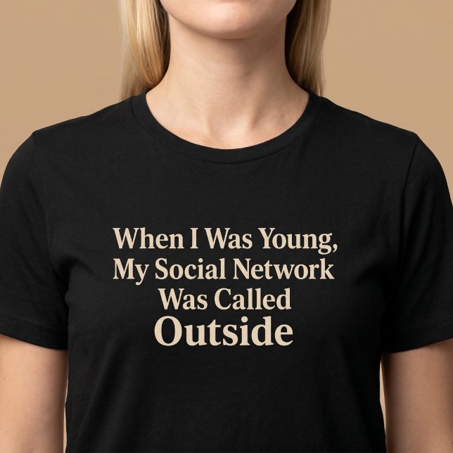 When I Was Young, My Social Network Funny T-Shirt (Creator Uploaded)