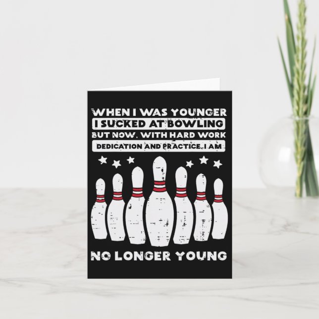 When I Was Younger Bowling Funny Humour Gag Bowler Card (Front)