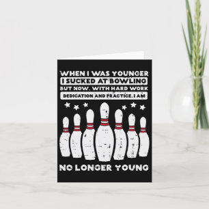 When I Was Younger Bowling Funny Humour Gag Bowler Card