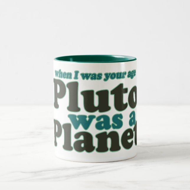 When I was your age Pluto was a planet Two-Tone Coffee Mug (Center)