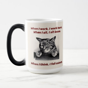 When I work, I work hard, when I sit I fall asleep Magic Mug