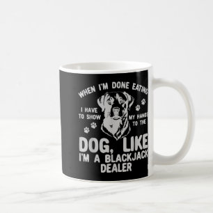 When Im Done Eating I Have To Show My Hands To The Coffee Mug