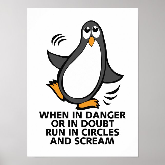 When in Danger Funny Penguin Poster (Front)