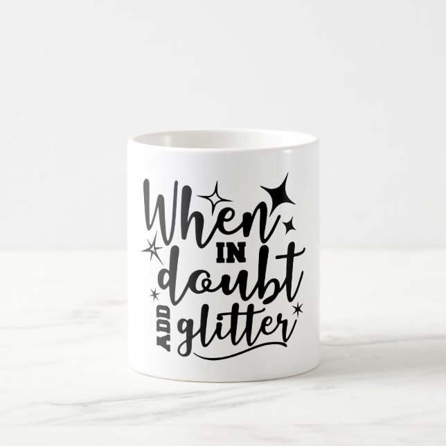 When In Doubt Add Glitter Coffee Mug (Center)