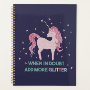 When in Doubt, Add More Glitter - Unicorn Quote Planner