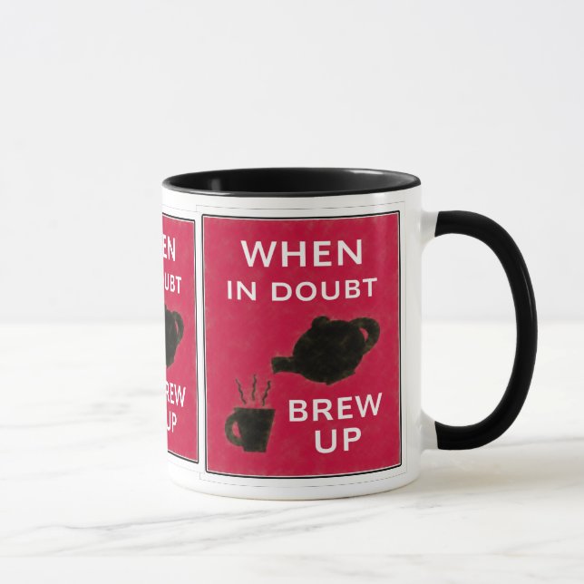 When In Doubt ~ Brew Up Mug (Right)