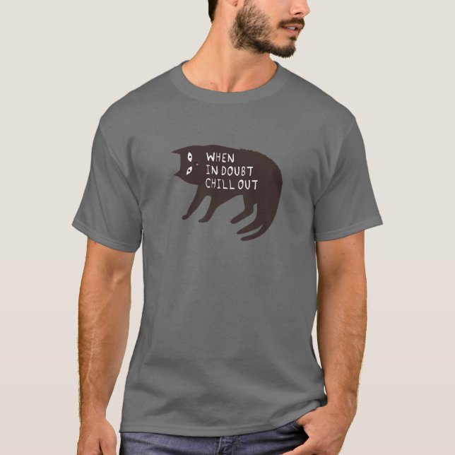 When In Doubt Chill Out - Funny Cat T-Shirt (Front)