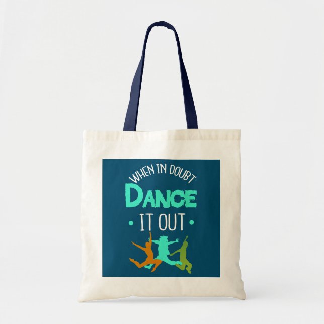When in Doubt Dance It Out Dancers  Tote Bag (Front)