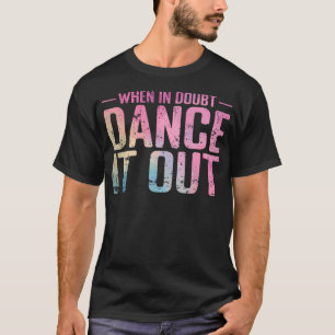When In Doubt Dance It Out Gradient T-Shirt