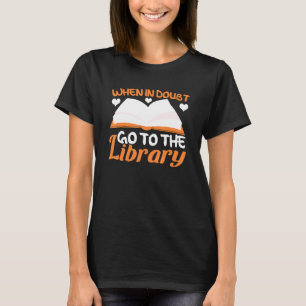 When In Doubt Go To The Library Graphic Flying Pag T-Shirt