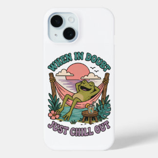 When In Doubt Just Chill Out Frog Phone Case