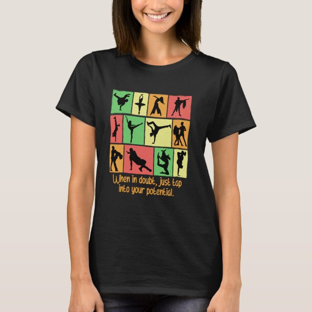 When In Doubt Just Tap Into Your Potential Funny D T-Shirt (Front)