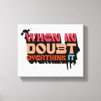 When in Doubt, Overthink It - Witty Modern Design Canvas Print