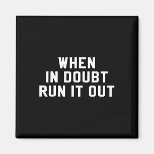 When In Doubt Run It Out Novelty Gift Funny Climbi Magnet