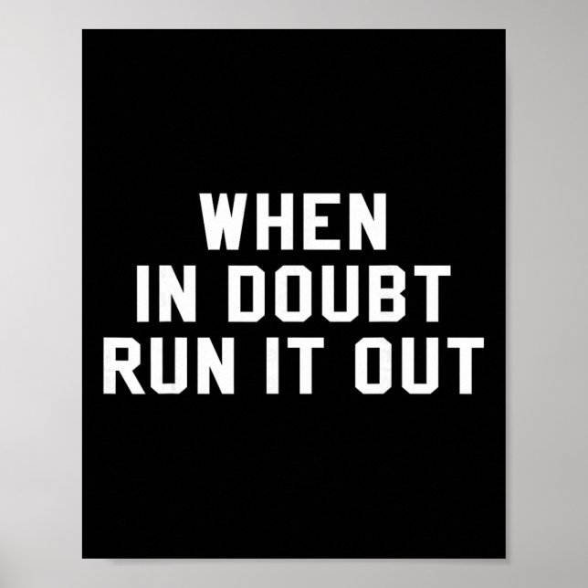 When In Doubt Run It Out Novelty Gift Funny Climbi Poster (Front)